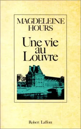 Couverture du produit · Une Vie au Louvre