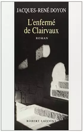 Couverture du produit · L'enfermé de Clairvaux: Roman