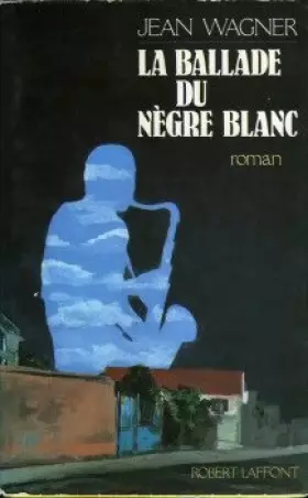 Couverture du produit · BALLADE DU NEGRE BLANC