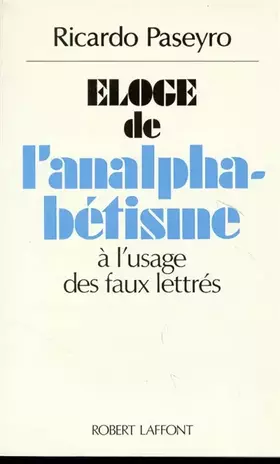 Couverture du produit · ELOGE DE L ANALPHABETISME