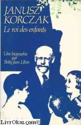 Couverture du produit · Janusz korczak : le roi des enfants