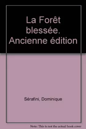 Couverture du produit · La Forêt blessée. Ancienne édition
