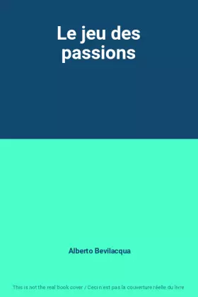 Couverture du produit · Le jeu des passions
