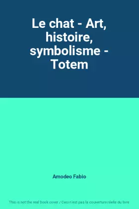 Couverture du produit · Le chat - Art, histoire, symbolisme - Totem