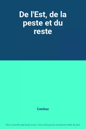 Couverture du produit · De l'Est, de la peste et du reste