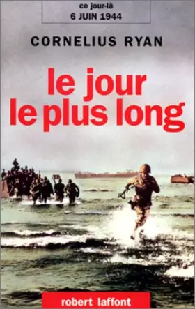 Couverture du produit · LE JOUR LE PLUS LONG. : 6 juin 1944