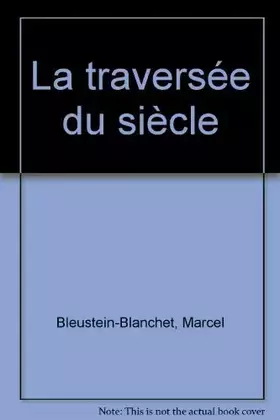 Couverture du produit · TRAVERSEE DU SIECLE