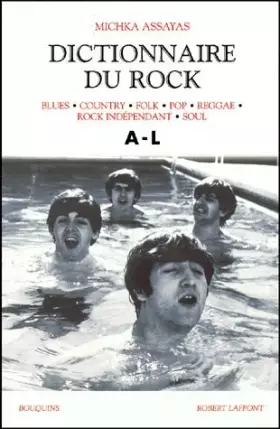 Couverture du produit · Dictionnaire du rock, tome 1 (A à L)
