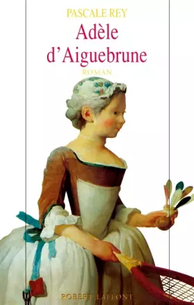 Couverture du produit · Adèle d'Aiguebrune, Tome 1 :