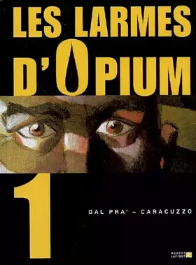 Couverture du produit · Les larmes d'Opium, Tome 1 :