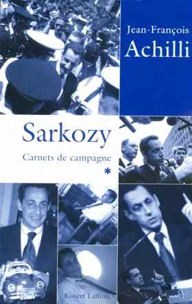 Couverture du produit · Sarkozy - Carnets de campagne