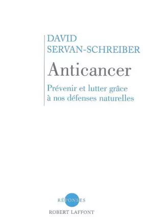 Couverture du produit · Anticancer : Prévenir et lutter grâce à nos défenses naturelles