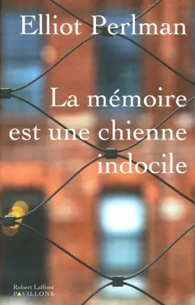 Couverture du produit · La Mémoire est une chienne indocile