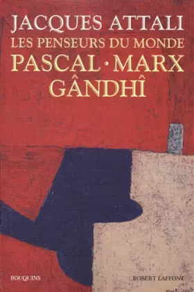 Couverture du produit · Les Penseurs du monde: Pascal, Marx, Gândhî