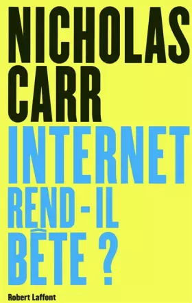 Couverture du produit · Internet rend-il bête ?