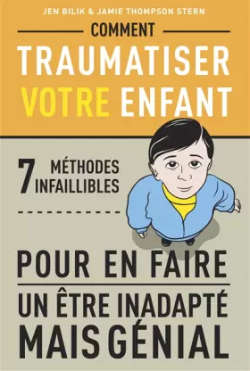 Couverture du produit · Comment traumatiser votre enfant
