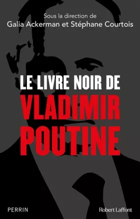 Couverture du produit · Le Livre noir de Vladimir Poutine