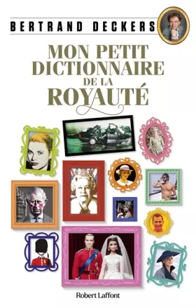 Couverture du produit · Mon Petit Dictionnaire de la royauté