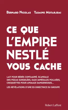 Couverture du produit · Ce que l'empire Nestlé vous cache