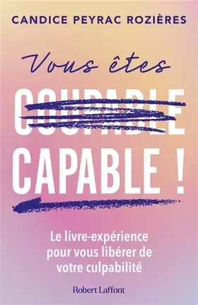 Couverture du produit · Vous êtes capable ! - Le livre-expérience pour vous libérer de votre culpabilité