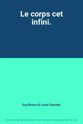 Couverture du produit · Le corps cet infini.