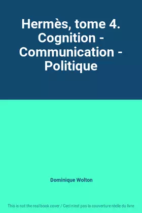 Couverture du produit · Hermès, tome 4. Cognition - Communication - Politique