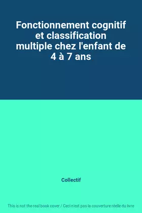 Couverture du produit · Fonctionnement cognitif et classification multiple chez l'enfant de 4 à 7 ans