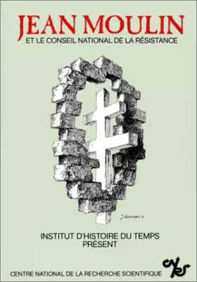 Couverture du produit · Jean Moulin et le Conseil national de la Résistance