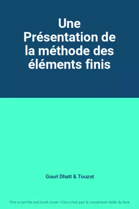 Couverture du produit · Une Présentation de la méthode des éléments finis