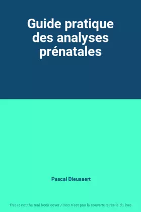 Couverture du produit · Guide pratique des analyses prénatales