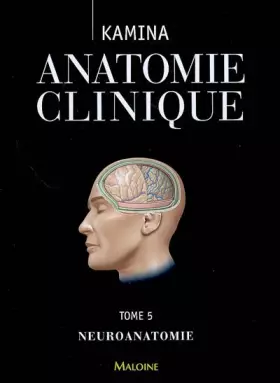 Couverture du produit · Anatomie clinique : Tome 5 : Neuroanatomie