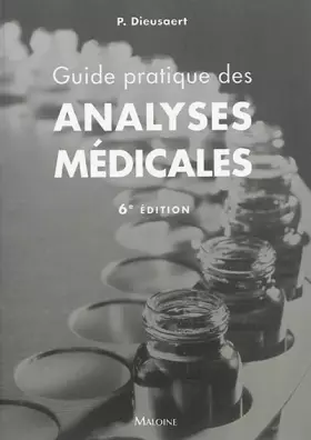 Couverture du produit · GUIDE PRATIQUE DES ANALYSES MEDICALES, 6E ED.