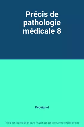 Couverture du produit · Précis de pathologie médicale 8