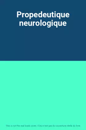 Couverture du produit · Propedeutique neurologique
