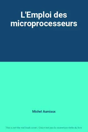 Couverture du produit · L'Emploi des microprocesseurs