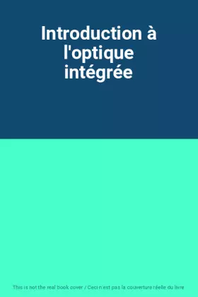 Couverture du produit · Introduction à l'optique intégrée