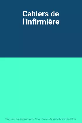 Couverture du produit · Cahiers de l'infirmière