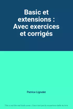 Couverture du produit · Basic et extensions : Avec exercices et corrigés