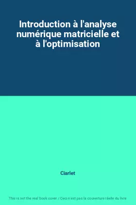 Couverture du produit · Introduction à l'analyse numérique matricielle et à l'optimisation