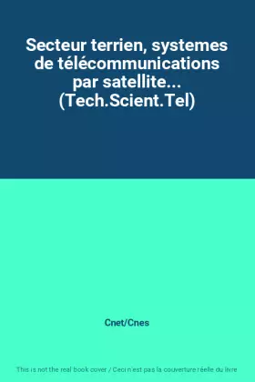 Couverture du produit · Secteur terrien, systemes de télécommunications par satellite... (Tech.Scient.Tel)