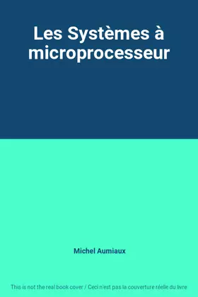 Couverture du produit · Les Systèmes à microprocesseur