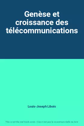 Couverture du produit · Genèse et croissance des télécommunications