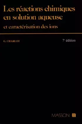 Couverture du produit · Les Réactions chimiques en solution aqueuse : Et caractérisation des ions