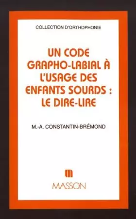 Couverture du produit · Un code grapho-labial à l'usage des enfants sourds: Le dire-lire