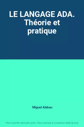 Couverture du produit · LE LANGAGE ADA. Théorie et pratique