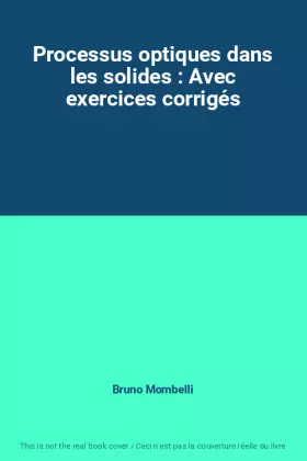 Couverture du produit · Processus optiques dans les solides : Avec exercices corrigés