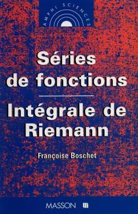 Couverture du produit · Séries de fonctions. Intégrale de Riemann