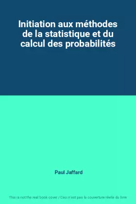 Couverture du produit · Initiation aux méthodes de la statistique et du calcul des probabilités