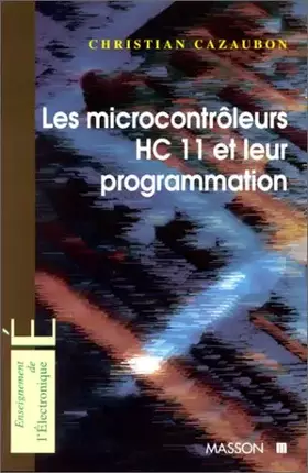 Couverture du produit · Les Microcontrôleurs HC 11 et leur programmation