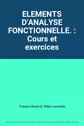 Couverture du produit · ELEMENTS D'ANALYSE FONCTIONNELLE. : Cours et exercices